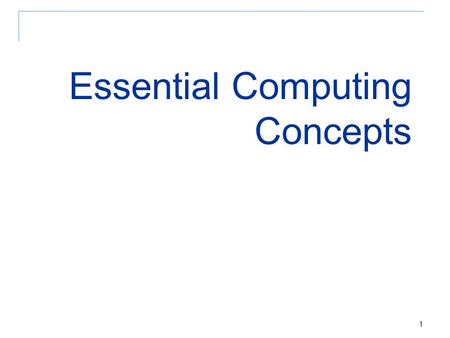 1 Essential Computing Concepts. 2 Memory Central processing unit (CPU) Input Auxiliary Storage Auxiliary Storage Auxiliary Storage Output Any Computer.