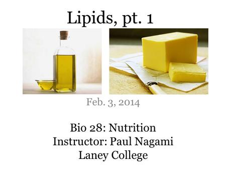 Bio 28: Nutrition Instructor: Paul Nagami Laney College