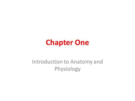 Introduction to Anatomy and Physiology