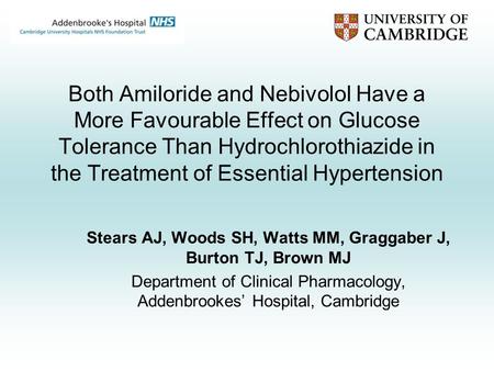 Both Amiloride and Nebivolol Have a More Favourable Effect on Glucose Tolerance Than Hydrochlorothiazide in the Treatment of Essential Hypertension Stears.