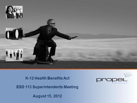 K-12 Health Benefits Act ESD 113 Superintendents Meeting August 15, 2012.