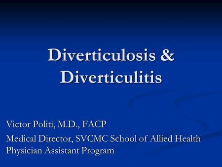 Diverticulosis & Diverticulitis