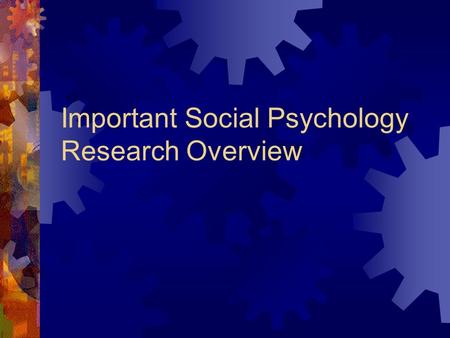 Important Social Psychology Research Overview. Conformity and Social Influence  What is conformity?  Conformity is a process of changing behavior due.