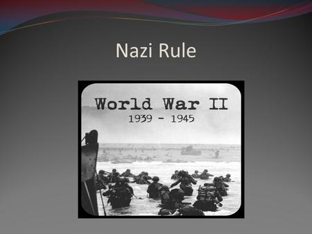 Nazi Rule.  In the early 1930s, the worldwide economic depression had hit Germany hard, and millions of people were out of work.  Germany's humiliating.