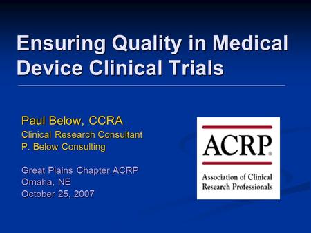 Ensuring Quality in Medical Device Clinical Trials