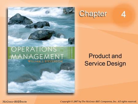 McGraw-Hill/Irwin Copyright © 2007 by The McGraw-Hill Companies, Inc. All rights reserved. 4 Product and Service Design.