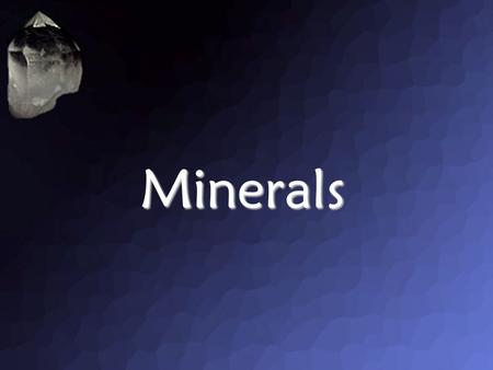 Minerals.