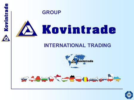 GROUP INTERNATIONAL TRADING. GOALS: GOALS:. stability. growth. development. capital strengthening VISION: international trading group, production-linked.