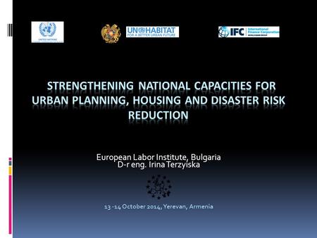 European Labor Institute, Bulgaria D-r eng. Irina Terzyiska 13 -14 October 2014, Yerevan, Armenia.