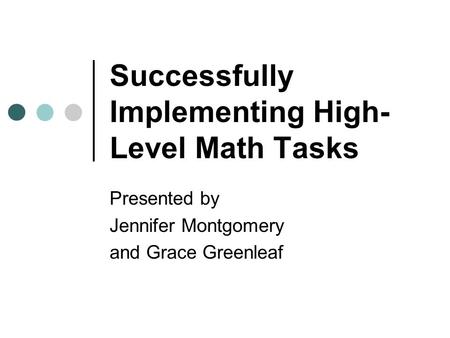 Successfully Implementing High-Level Math Tasks