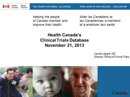 Helping the people of Canada maintain and improve their health Aider les Canadiens et les Canadiennes à maintenir et à améliorer leur santé Health Canada’s.