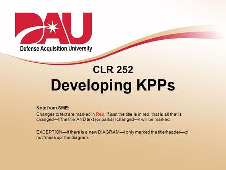 CLR 252 Developing KPPs Note from SME: