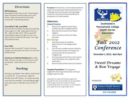 Fall 2012 Conference Southeastern Pennsylvania College Health Nurses Association Hosted by: November 1, 2012, 6pm-9pm Sweet Dreams & Bon Voyage Directions.