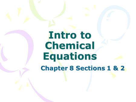 Intro to Chemical Equations