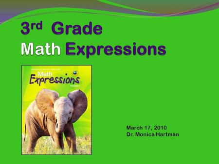 March 17, 2010 Dr. Monica Hartman. March Agenda Study Partners and Homework Helpers (30 Second Speech) Routines for Learning the Multiplication Facts.