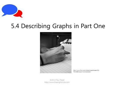 ©2015 Paul Read  5.4 Describing Graphs in Part One  7331669/sizes/z/in/photostream/