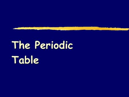 The Periodic Table.