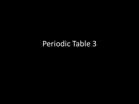 Periodic Table 3. Hydrogen Hydrogen is diatomic (comes in a pair). Highly reactive (explosive) Hindenburg – famous German zeppelin (airship) that blew.