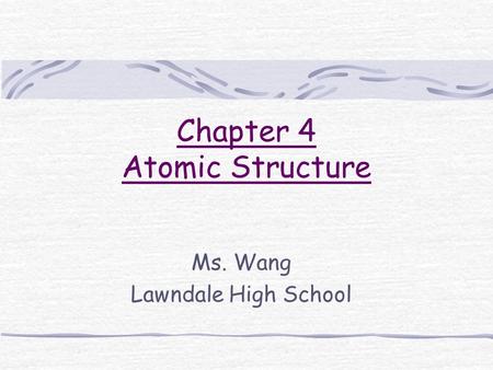 Chapter 4 Atomic Structure