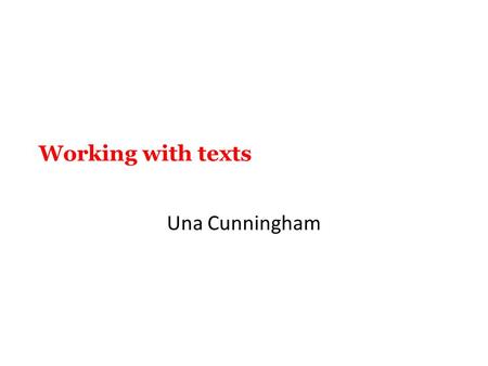 Working with texts Una Cunningham Pre-reading or listening Prediction – Give your students the title of the news story, and ask them to predict 10 words.