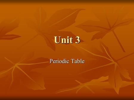 Unit 3 Periodic Table. Robert Boyle The first scientist to be concerned with careful measurements The first scientist to be concerned with careful measurements.