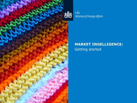 MARKET INGELLIGENCE: Getting started. The aim of this market intelligence training is that you know: the importance of formulating good research questions.