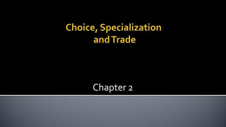 Chapter 2.  What you give up to do something else.  What you do not do when you choose to do something else.  The economic value of your next-best.