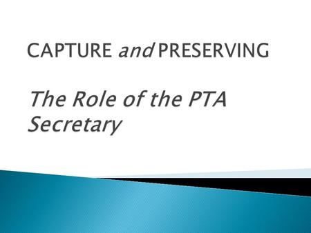  Maintain records  Keep minutes  Prepare and read executive board report  Sign authorizations for payment  Come to meetings prepared.