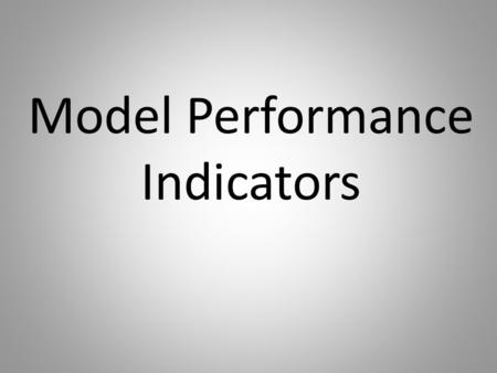 Model Performance Indicators.