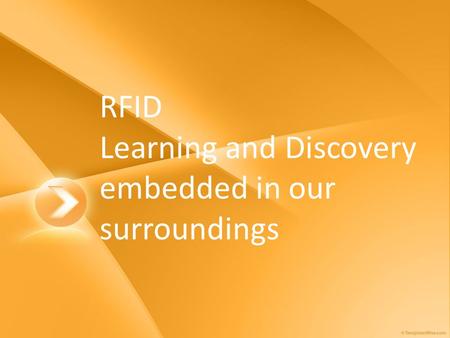 RFID Learning and Discovery embedded in our surroundings.