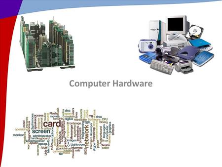 Computer Hardware.