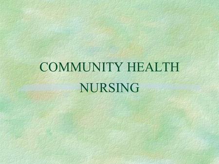 COMMUNITY HEALTH NURSING