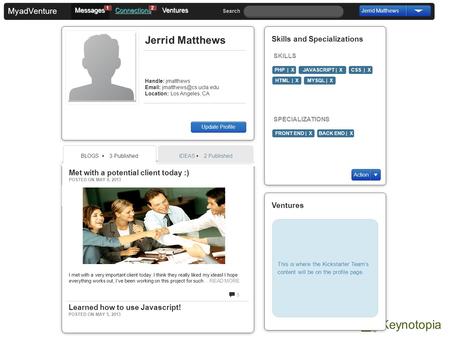 Keynotopia MyadVenture Messages Search Jerrid Matthews Handle: jmatthews   Location: Los Angeles, CA Skills and Specializations.