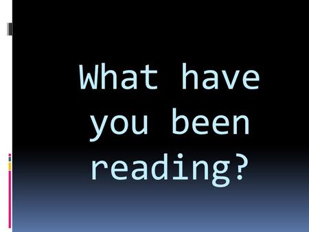 What have you been reading?. “The single factor most closely associated with reading achievement—more than socioeconomic status or any instructional approach—