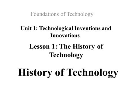 Unit 1: Technological Inventions and Innovations