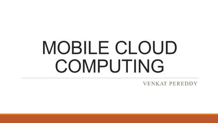 MOBILE CLOUD COMPUTING