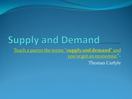 Supply and Demand (rev. 7/11 © Robin Foster