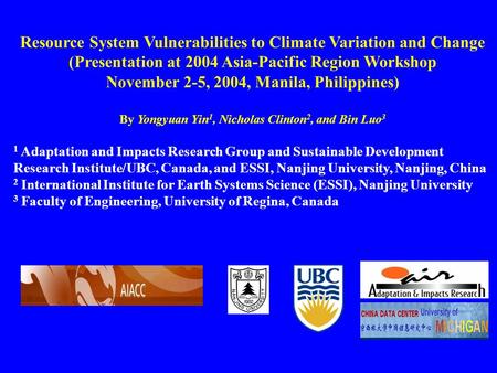 Resource System Vulnerabilities to Climate Variation and Change (Presentation at 2004 Asia-Pacific Region Workshop November 2-5, 2004, Manila, Philippines)