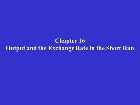 Output and the Exchange Rate in the Short Run