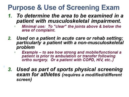 Purpose & Use of Screening Exam