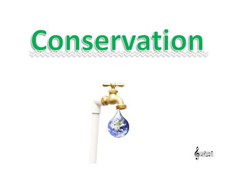 Conservation.