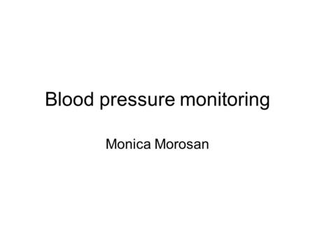 Blood pressure monitoring Monica Morosan. AAGBI standards of monitoring A - Induction and Maintenance of Anaesthesia 1. Pulse oximeter 2. Non invasive.