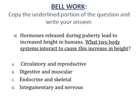 Hormones released during puberty lead to increased height in humans