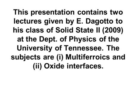 This presentation contains two lectures given by E