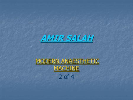 AMIR SALAH MODERN ANAESTHETIC MACHINE MODERN ANAESTHETIC MACHINE 2 of 4.