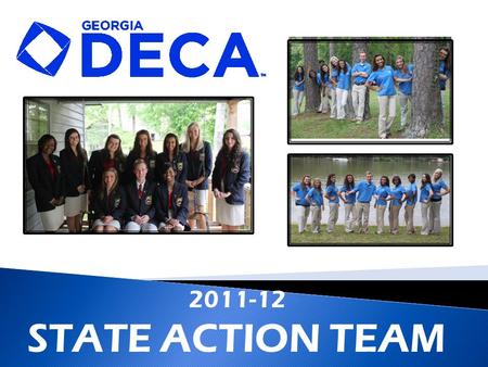 2011-12 STATE ACTION TEAM. High School: North Forsyth Class: Senior DECA Member: 4 years Birthday: May 19, 1994 Birthplace: Atlanta, Georgia Favorite.