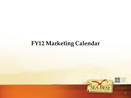 FY12 Marketing Calendar 1. 2 FY12 Marketing Plans July 7, 2011.