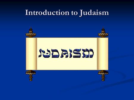 Introduction to Judaism. Two Rabbis Shammai Shammai Strikes the man with a rod Strikes the man with a rod Hillel Hillel Says, “What is hateful to you,