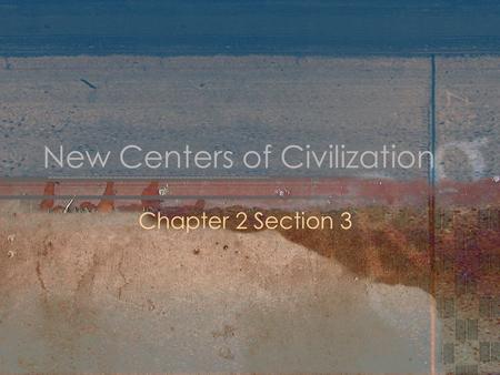 New Centers of Civilization