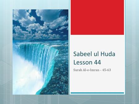 Sabeel ul Huda Lesson 44 Surah Al-e-Imran – 45-63.